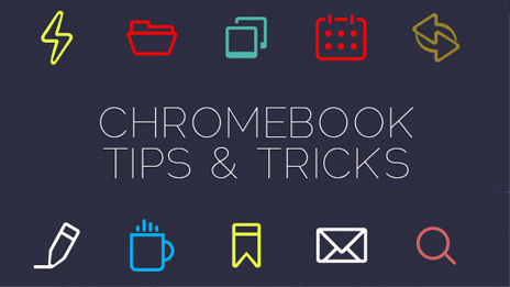30 Tricks and Tips for Chromebooks